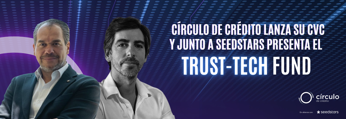 Círculo de Crédito anuncia nueva alianza con Seedstars para fortalecer su brazo de Corporate Venture Capital (CVC)